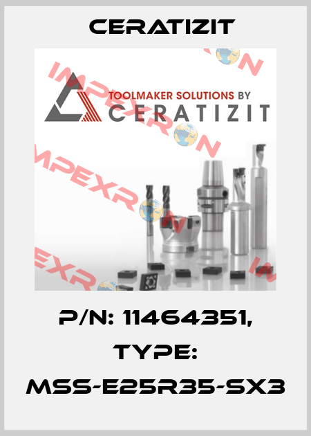 P/N: 11464351, Type: MSS-E25R35-SX3 Ceratizit