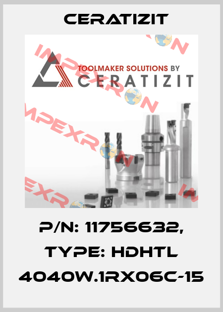 P/N: 11756632, Type: HDHTL 4040W.1RX06C-15 Ceratizit