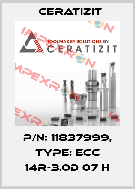 P/N: 11837999, Type: ECC 14R-3.0D 07 H Ceratizit