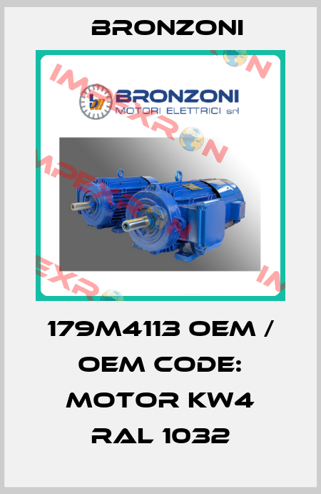 179M4113 OEM / OEM code: motor kw4 RAL 1032 Bronzoni