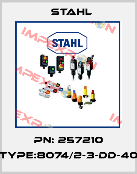 PN: 257210 Type:8074/2-3-DD-40 Stahl