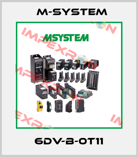6DV-B-0T11 M-SYSTEM