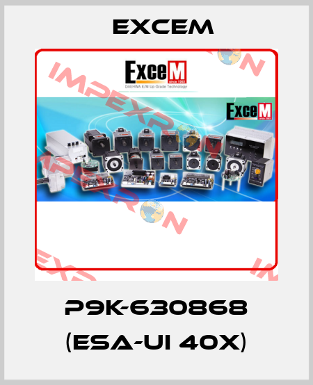 P9K-630868 (ESA-UI 40X) Excem
