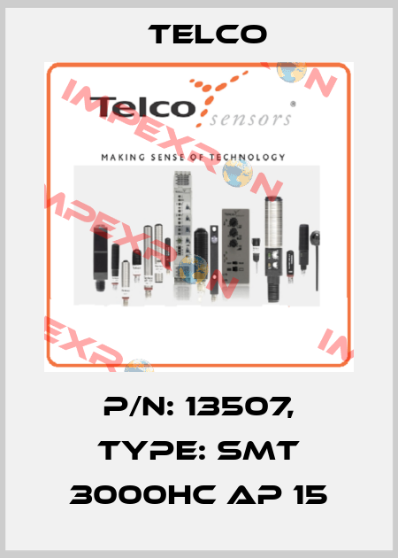 p/n: 13507, Type: SMT 3000HC AP 15 Telco