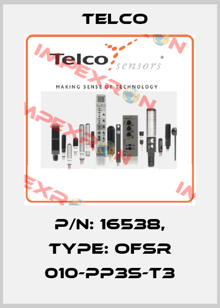 p/n: 16538, Type: OFSR 010-PP3S-T3 Telco