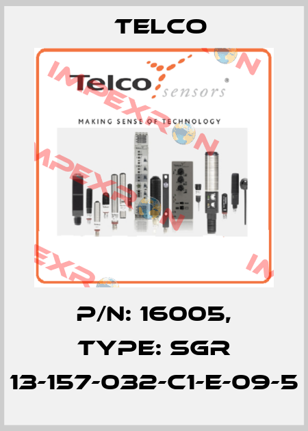 p/n: 16005, Type: SGR 13-157-032-C1-E-09-5 Telco
