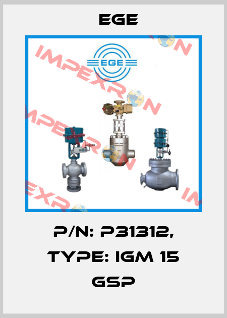 p/n: P31312, Type: IGM 15 GSP Ege