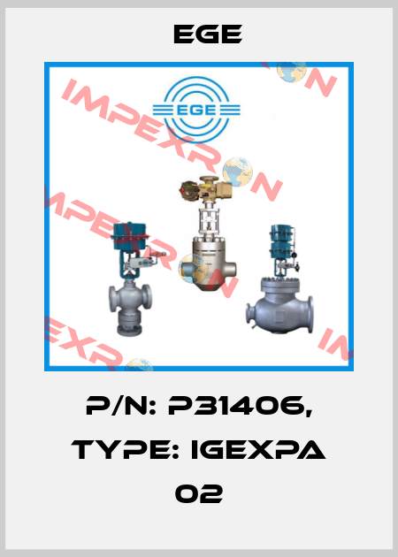 p/n: P31406, Type: IGEXPa 02 Ege
