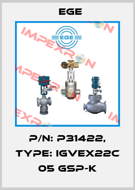 p/n: P31422, Type: IGVEX22c 05 GSP-K Ege