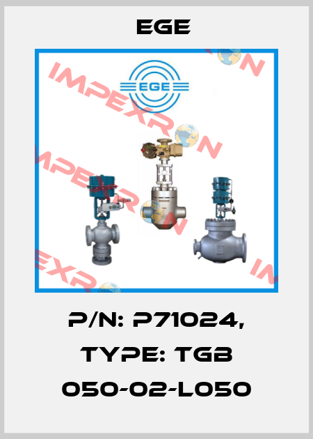 p/n: P71024, Type: TGB 050-02-L050 Ege
