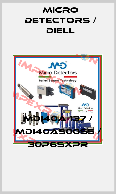 MDI40A 137 / MDI40A500S5 / 30P6SXPR
 Micro Detectors / Diell