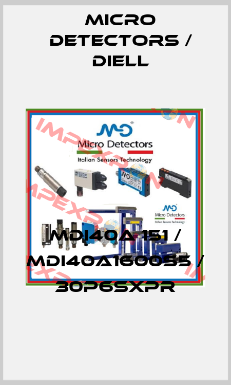 MDI40A 151 / MDI40A1600S5 / 30P6SXPR
 Micro Detectors / Diell