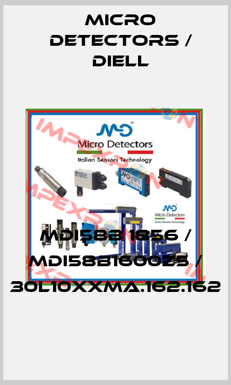 MDI58B 1856 / MDI58B1600Z5 / 30L10XXMA.162.162
 Micro Detectors / Diell