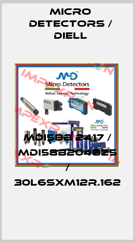 MDI58B 2417 / MDI58B2048Z5 / 30L6SXM12R.162
 Micro Detectors / Diell