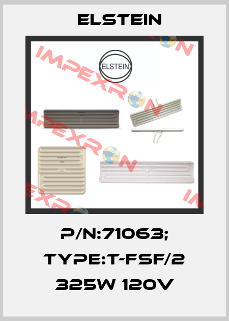 P/N:71063; Type:T-FSF/2 325W 120V Elstein