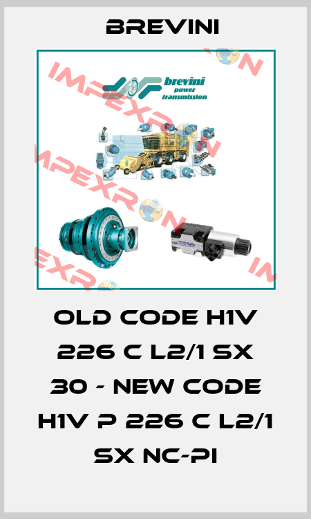 old code H1V 226 C L2/1 SX 30 - new code H1V P 226 C L2/1 SX NC-PI Brevini