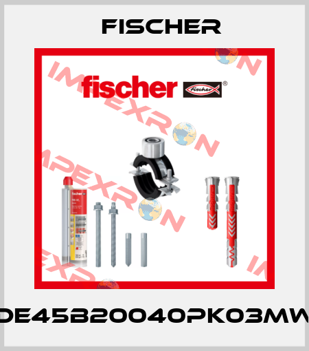 DE45B20040PK03MW Fischer
