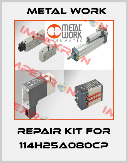 Repair kit for 114H25A080CP Metal Work