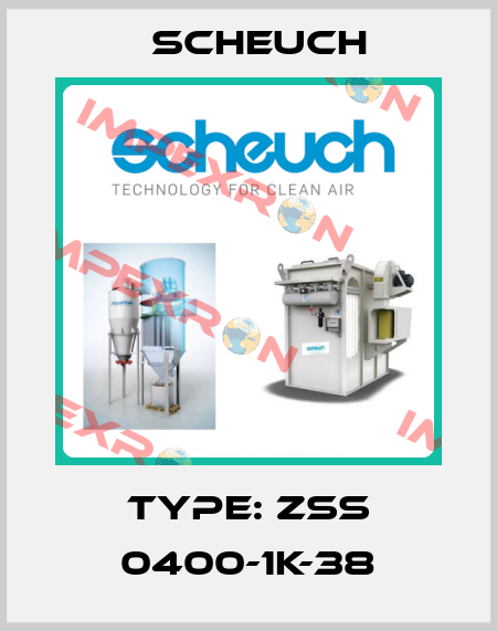 Type: zss 0400-1K-38 Scheuch