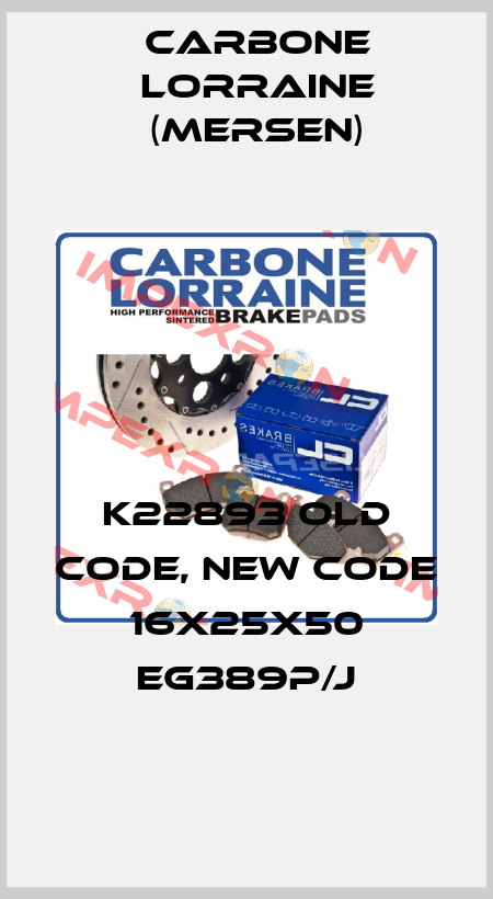 K22893 old code, new code 16X25X50 EG389P/J Carbone Lorraine (Mersen)
