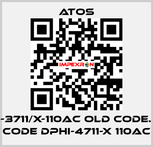 DPHI-3711/X-110AC old code. new code DPHI-4711-X 110AC Atos