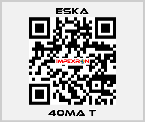 40mA T Eska