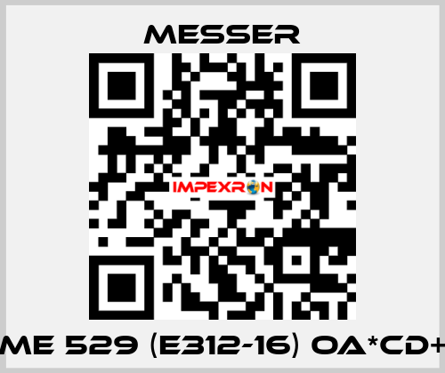 ME 529 (E312-16) OA*CD+ Messer