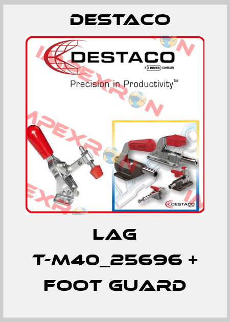 LAG T-M40_25696 + foot guard Destaco