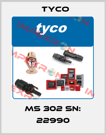 MS 302 SN: 22990 TYCO