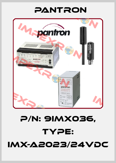 p/n: 9IMX036, Type: IMX-A2023/24VDC Pantron