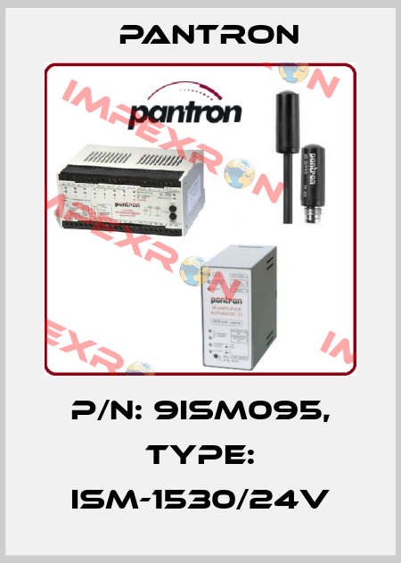 p/n: 9ISM095, Type: ISM-1530/24V Pantron