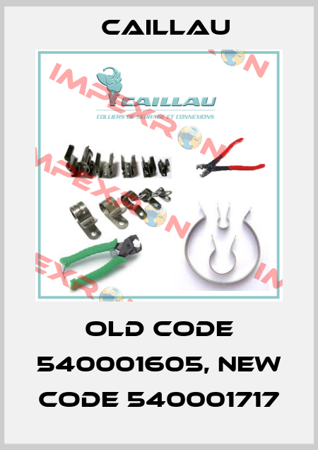 old code 540001605, new code 540001717 Caillau