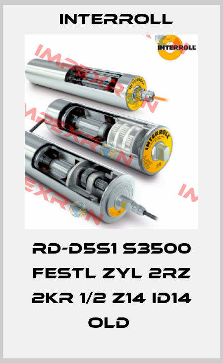 RD-D5S1 S3500 FESTL ZYL 2RZ 2KR 1/2 Z14 ID14 OLD  Interroll