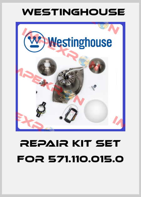 REPAIR KIT SET FOR 571.110.015.0  Westinghouse