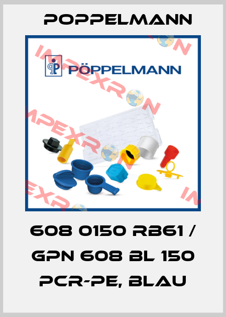 608 0150 RB61 / GPN 608 BL 150 PCR-PE, blau Poppelmann