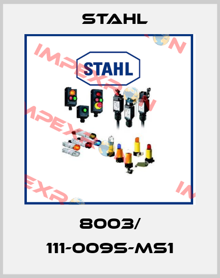8003/ 111-009S-MS1 Stahl