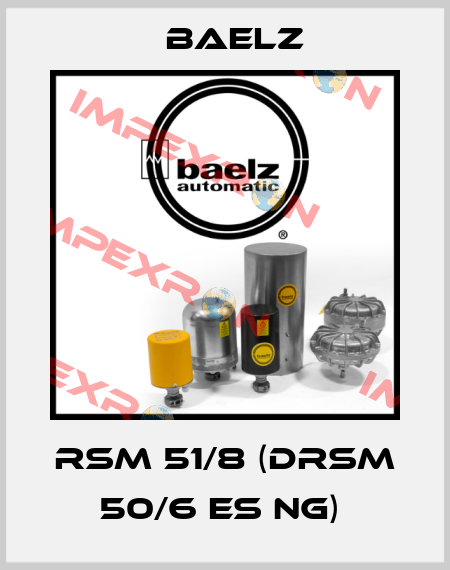RSM 51/8 (DRSM 50/6 ES NG)  Baelz
