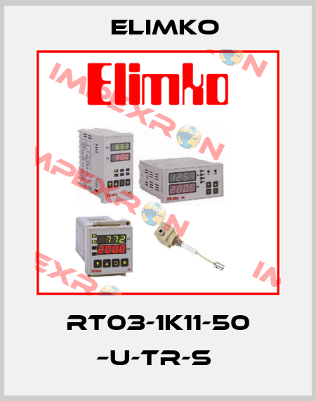 RT03-1K11-50 –U-TR-S  Elimko