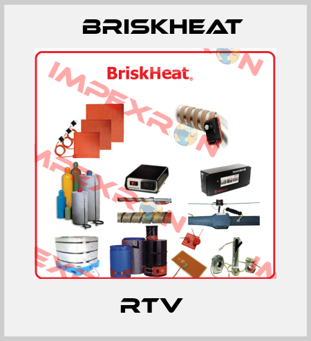 RTV  BriskHeat