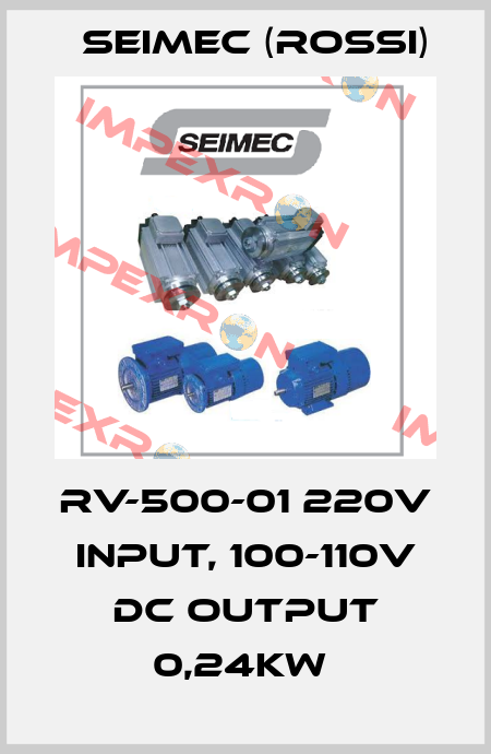 RV-500-01 220V INPUT, 100-110V DC OUTPUT 0,24KW  Seimec (Rossi)