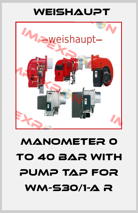 Manometer 0 to 40 bar with pump tap for WM-S30/1-A R Weishaupt