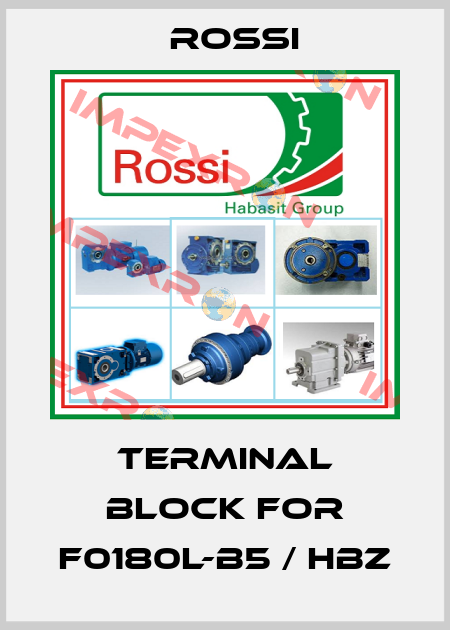 TERMINAL BLOCK FOR F0180L-B5 / HBZ Rossi