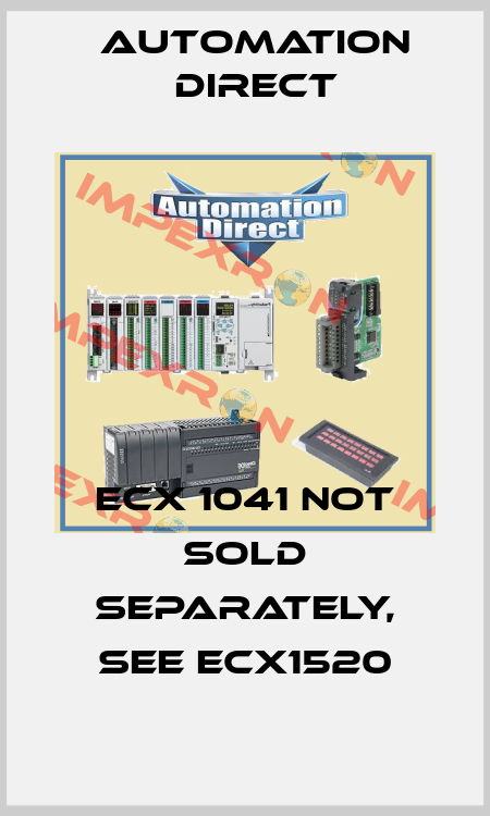 ECX 1041 not sold separately, see ECX1520 Automation Direct