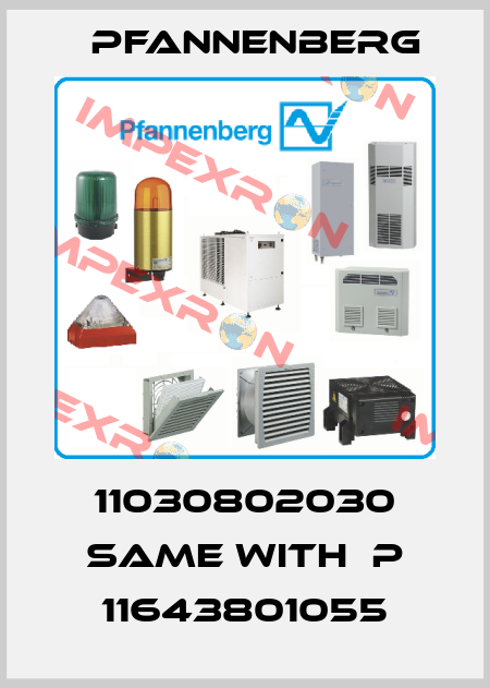 11030802030 same with  P 11643801055 Pfannenberg