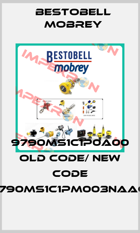 9790MS1C1P0A00 old code/ new code 9790MS1C1PM003NAAC1 Bestobell Mobrey