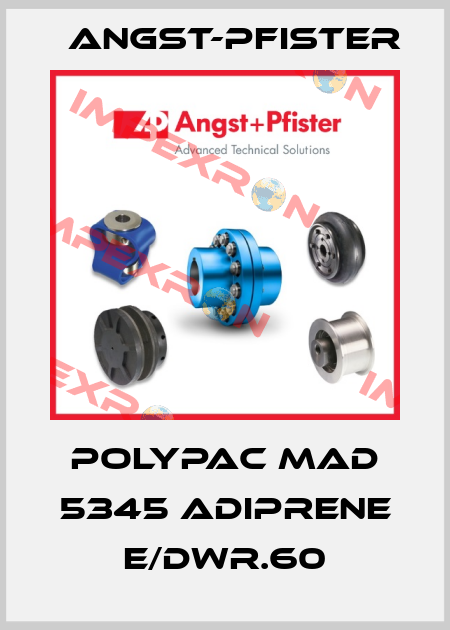 POLYPAC MAD 5345 ADIPRENE E/DWR.60 Angst-Pfister