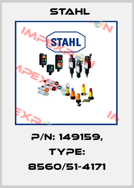 P/N: 149159, Type: 8560/51-4171 Stahl