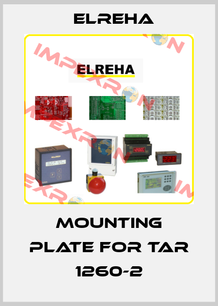 Mounting plate for TAR 1260-2 Elreha