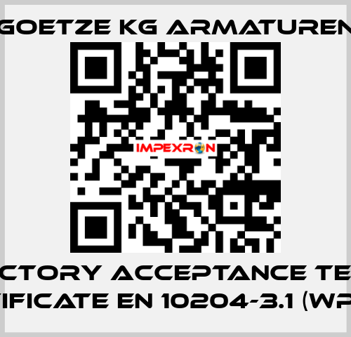 Factory acceptance test certificate EN 10204-3.1 (WPZ-3.1) Goetze KG Armaturen