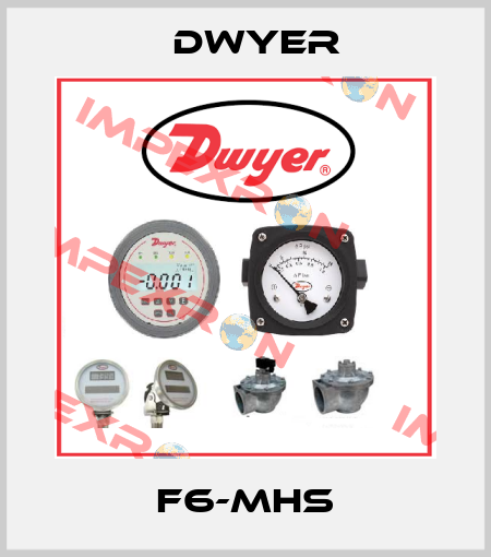 F6-MHS Dwyer